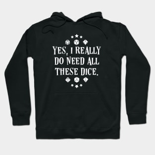 Polyhedral Dice Addict Yes I Really Do Need These Dice Meme Tabletop RPG Vault Hoodie